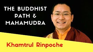 Khamtrul Rinpoche  The Buddhist Path amp Mahamudra [upl. by Twyla]