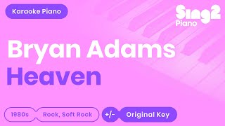 Bryan Adams  Heaven Karaoke Piano [upl. by Levitus]