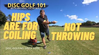 HIPS ARE FOR COILING NOT THROWING  DISC GOLF 101 [upl. by Hpseoj]