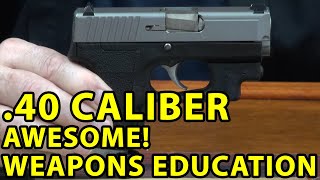 The 40 Caliber Is An Awesome Round  Why Weapons Education [upl. by Chassin]