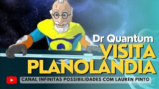 Dr Quantum Visita Planolândia [upl. by Artnoed]