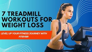 Seven Treadmill Workouts For Weight Loss  fitbybr weightloss [upl. by Lahey52]