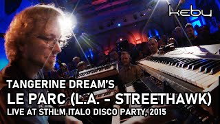 Tangerine Dream  Le Parc LA  Streethawk live by Kebu  Sthlm Italo Disco Party 2015 [upl. by Anhaj]