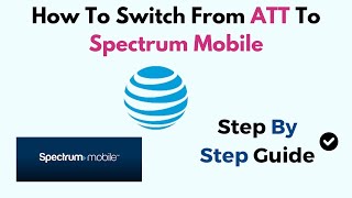 How To Switch From ATT To Spectrum Mobile [upl. by Joacima]