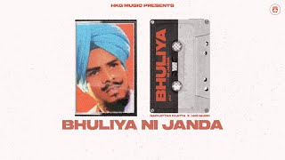 Bhuliya Ni Janda  Nachattar Chatta X HKG MUSIC [upl. by Rfinnej]