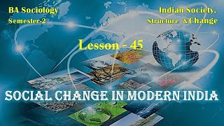 Lesson – 45 Social Change in Modern India [upl. by Ryder]