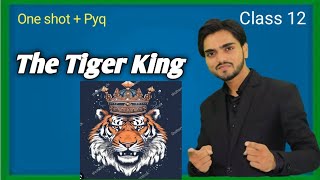 The Tiger king👑 Oneshot Pyqs  By dear sir  Class 12 [upl. by Nifled]