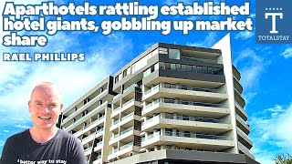 Aparthotels rattling established hotel giants gobbling up market share  Totalstays Rael Phillips [upl. by Der]