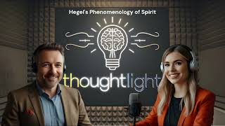 Thoughtlight Decoding Hegels Phenomenology of Spirit – A Journey Through Consciousness [upl. by Zarah350]