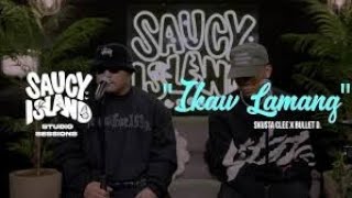 Skusta Clee amp Bullet D  quotIkaw Lamangquot  Saucy Island Played Backwards [upl. by Nileuqaj]