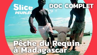 La pêche du requin à Madagascar  SLICE  Documentaire complet [upl. by Lamoureux]