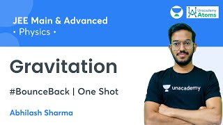 Gravitation  One Shot  BounceBack Series  Unacademy Atoms  Abhilash Sharma [upl. by Ecnerwal]