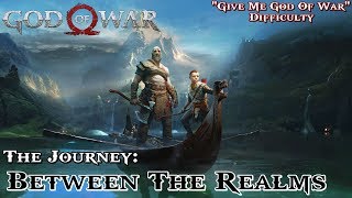 God Of War ★ The Journey Between The Realms Give Me God Of War  Walkthrough [upl. by Laney367]