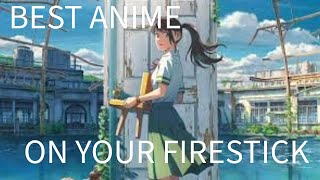 Best Anime For Your Firestick [upl. by Eenehs50]