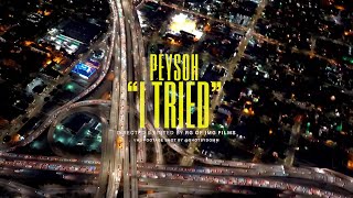 Peysoh  i tried Official Video [upl. by Yann]