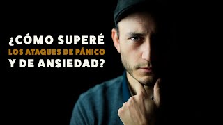 Así superé los Ataques de Pánico y de Ansiedad [upl. by Libre559]