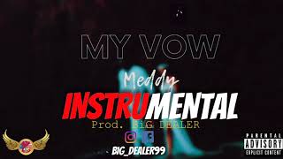 MY Vow  Meddy INSTRUMENTAL ProdBiG DEALER [upl. by Odraode]