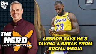 Colin Cowherd Reacts to LeBron Announcing Hes Taking a Break From Social Media [upl. by Mehitable]