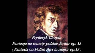 Chopin  Fantasia on Polish Airs in A major Fantazja na tematy Polskie [upl. by Heidi]