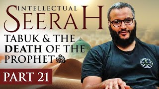 Intellectual Seerah  Part 21  Tabuk amp The Death of The Prophet ﷺ [upl. by Moberg988]