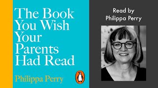 The Book You Wish Your Parents Had Read  Read by Philippa Perry  Penguin Audiobooks [upl. by Nek393]