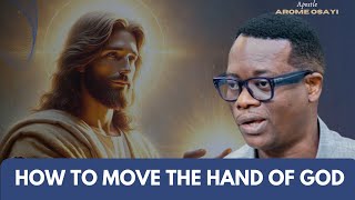 HOW TO MOVE THE HAND OF GOD APOSTLE AROME OSAYI [upl. by Jenei]