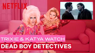 Drag Queens Trixie Mattel amp Katya React to Dead Boy Detectives  I Like To Watch  Netflix [upl. by Clo]