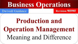 Production and operations management Differences Production management Operations management [upl. by Huberto]