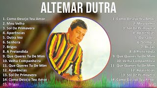 Altemar Dutra 2024 MIX Melhores Músicas  Como Desejo Teu Amor Meu Velho Sol De Primavera Apa [upl. by Anyala]