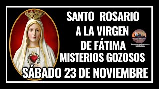 SANTO ROSARIO A LA VIRGEN DE FÁTIMA MISTERIOS GOZOSOS SÁBADO 23 DE NOVIEMBRE DE 2024 [upl. by Kimberlee]