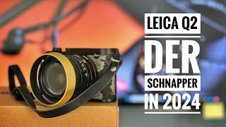 Leica Q2  Der Schnapper in 2024 [upl. by Aivyls581]