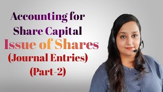 Accounting for Share Capital  Part2  Journal Entries  Issue of Shares [upl. by Hedges]