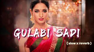 Gulabi Sadi Slowed and Reverb Sanju Rathore  G Spark Prajakta  Marathi song lofi [upl. by Estis]