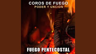 Coros De Fuego Poder Y Unción [upl. by Agnimod]