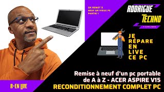 Remettre un vieux pc portable à neuf Reconditionner acer aspire v15 partie 1 [upl. by Carlee]