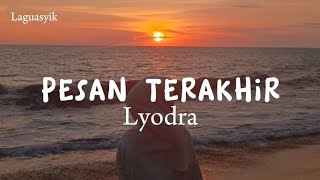 PESAN TERAKHIR  LYODRA  LIRIK [upl. by Kcirddes]