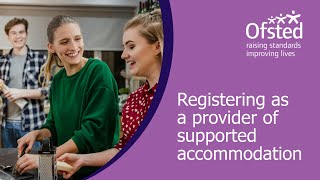 Registering as a provider of supported accommodation for children in care amp care leavers aged 1617 [upl. by Parks]