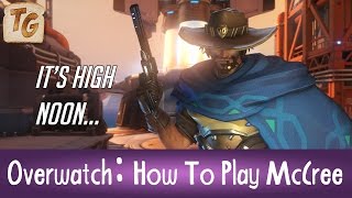 Overwatch How To Play McCree Guide Beginner Tips Abilities amp Mechanics [upl. by Rehotsirhc]