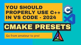 Visual Studio Code C Workflow Optimize Your Setup with CMake Presets  The 2024 Ultimate Guide [upl. by Scherle]