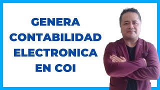 ¿Cómo se Genera la Contabilidad Electrónica en COI [upl. by Namyl]