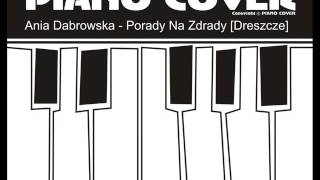 Ania Dąbrowska  Porady Na Zdrady Dreszcze piano cover live [upl. by Sprung]