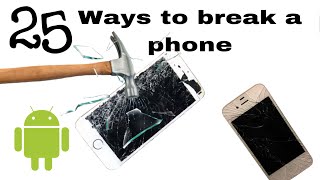 25 ways to break a phone [upl. by Ahsilahs847]