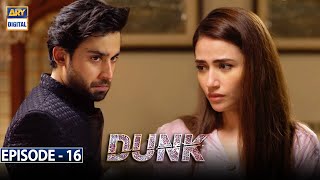 Dunk Episode 16 Subtitle Eng  7th April 2021  ARY Digital Drama [upl. by Persse]