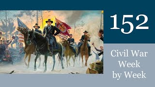 Grant Takes Command Civil War Week By Week Episode 152 March 5th11th 1864 [upl. by Nashom]