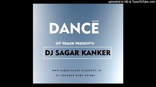 UTKANE MA BALI AU GORA GORA DJ SAGAR KANKER [upl. by Nolaf]