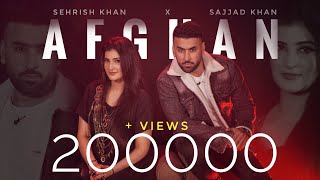 Afghan افغان  Sajjad Khan X Sehrish Khan  Official Music Video 2024 [upl. by Veron]