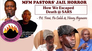 MFM PASTORS JAIL HORROR How We Escaped Death  SARSPst Femi Pa Caleb amp Henry Aiyewero [upl. by Briano]