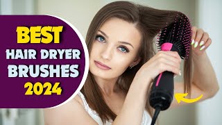 The 7 Best Hair Dryer Brushes in 2024 [upl. by Shih648]