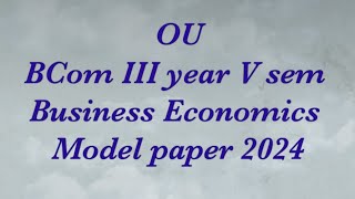 OU BCom V sem Business economics model paper 2024 [upl. by Geralda364]