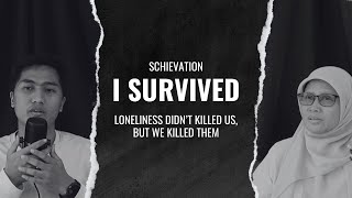 Schievation  quotI SURVIVEDquot [upl. by Tegan926]